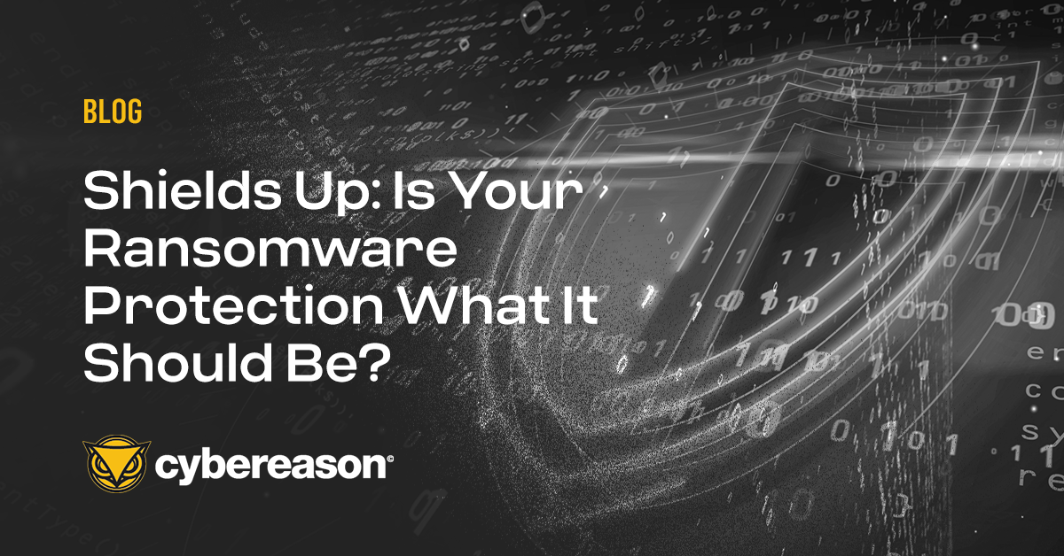 Shields Up Is Your Ransomware Protection What It Should Be?